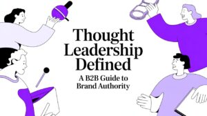 Thought Leadership Defined A B2B Guide to Brand Authority