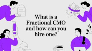 What Is a Fractional CMO and How Can You Hire One?
